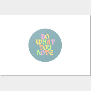 Do What You Love - Inspiring and Motivational Quotes Posters and Art